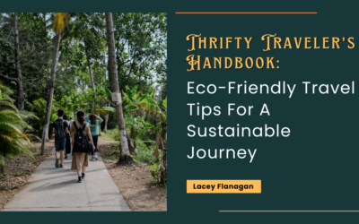 Eco-Friendly Travel Tips For A Sustainable Journey