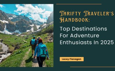 Top Destinations For Adventure Enthusiasts In 2025
