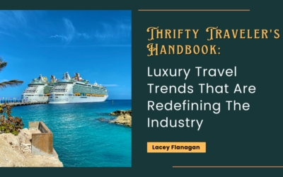 Luxury Travel Trends That Are Redefining The Industry